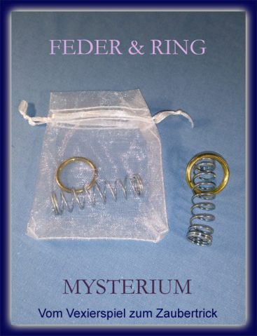 Feder & Ring Mysterium, vom Vexierspiel zum Zaubertrick